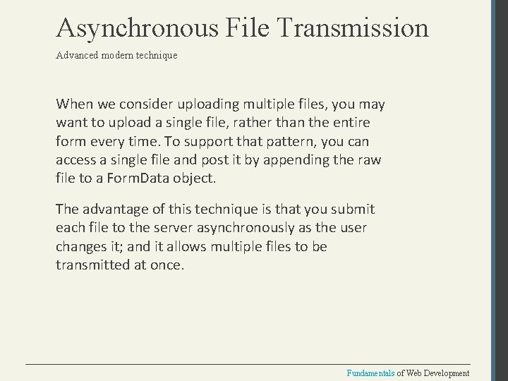 Asynchronous File Transmission Advanced modern technique When we consider uploading multiple files, you may