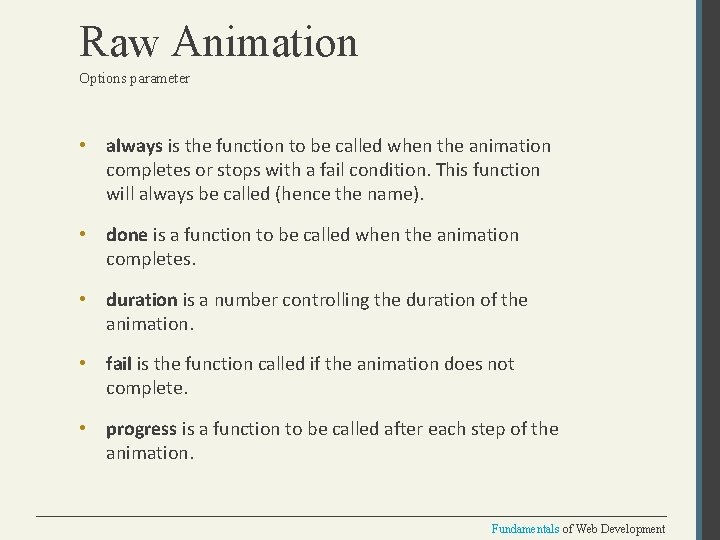 Raw Animation Options parameter • always is the function to be called when the