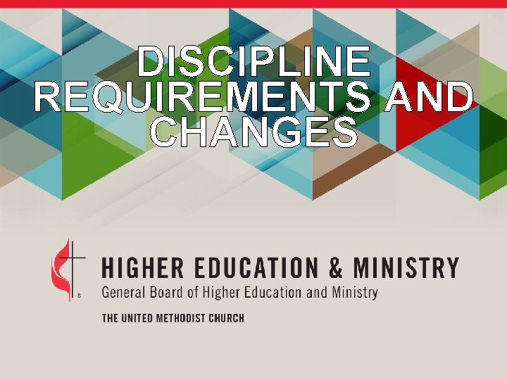 DISCIPLINE REQUIREMENTS AND CHANGES 