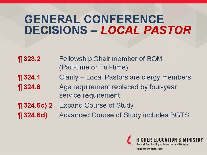 GENERAL CONFERENCE DECISIONS – LOCAL PASTOR ¶ 323. 2 Fellowship Chair member of BOM