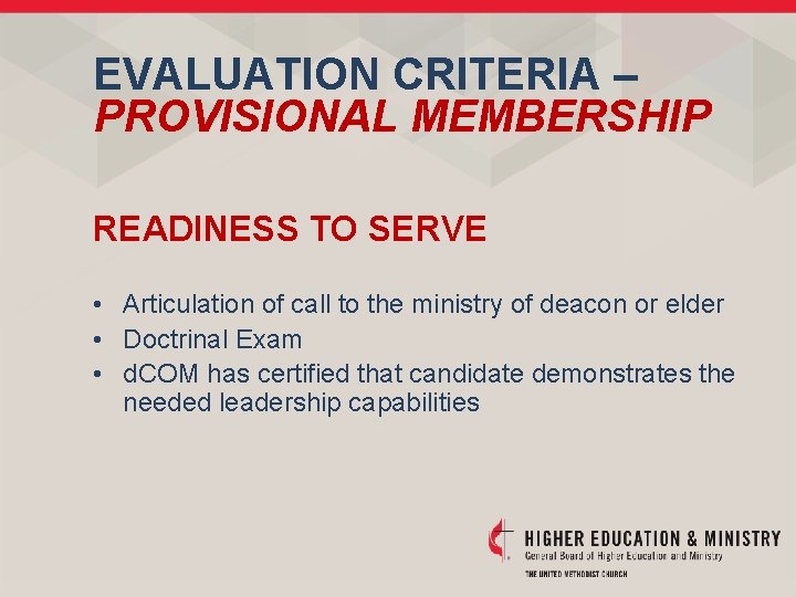 EVALUATION CRITERIA – PROVISIONAL MEMBERSHIP READINESS TO SERVE • Articulation of call to the