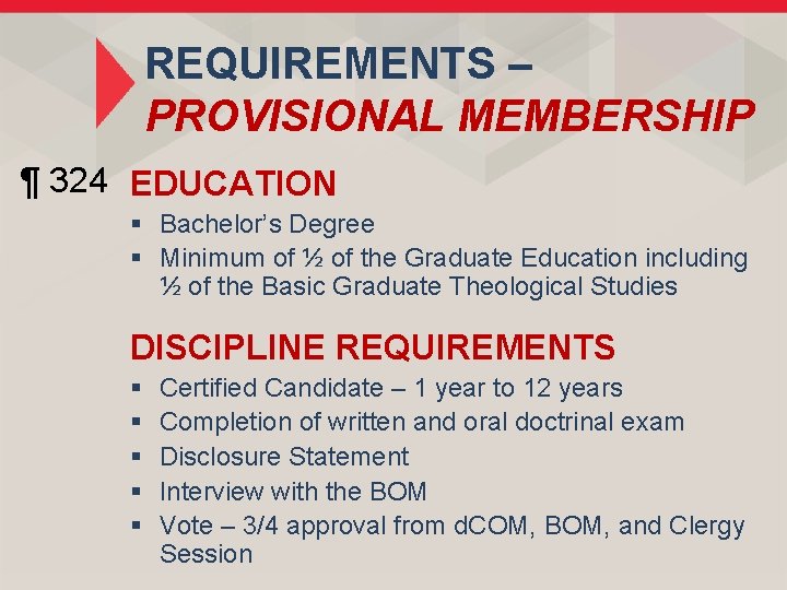 REQUIREMENTS – PROVISIONAL MEMBERSHIP ¶ 324 EDUCATION § Bachelor’s Degree § Minimum of ½