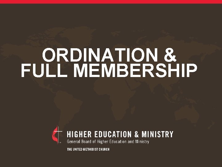 ORDINATION & FULL MEMBERSHIP 