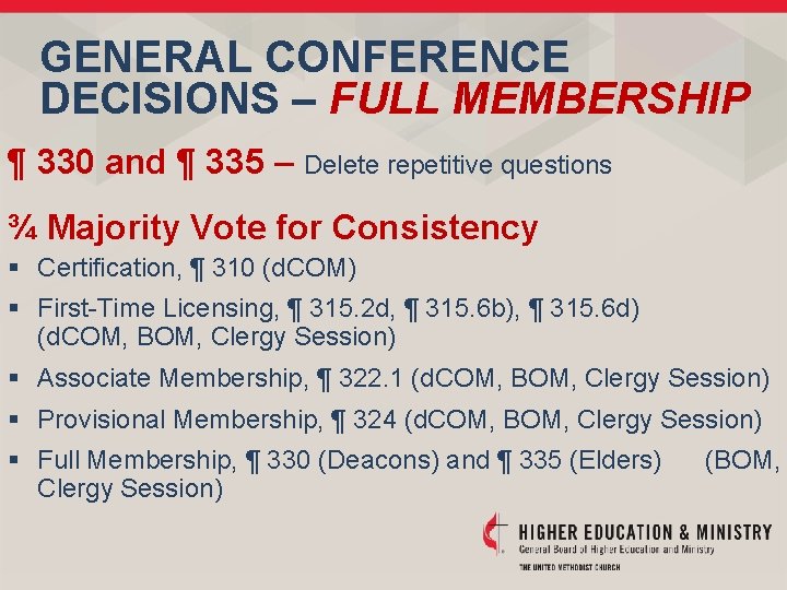 GENERAL CONFERENCE DECISIONS – FULL MEMBERSHIP ¶ 330 and ¶ 335 – Delete repetitive