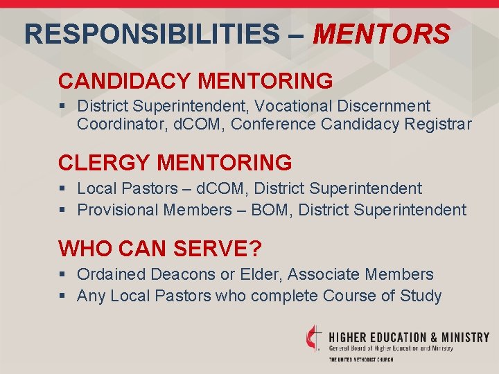 RESPONSIBILITIES – MENTORS CANDIDACY MENTORING § District Superintendent, Vocational Discernment Coordinator, d. COM, Conference