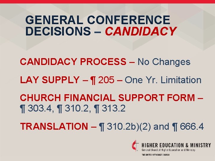 GENERAL CONFERENCE DECISIONS – CANDIDACY PROCESS – No Changes LAY SUPPLY – ¶ 205