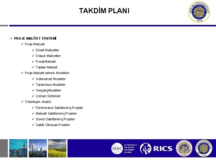 TAKDİM PLANI PROJE MALİYET YÖNTEMİ Proje Maliyeti Direkt Maliyetler Dolaylı Maliyetler Fırsat Maliyeti Toplam