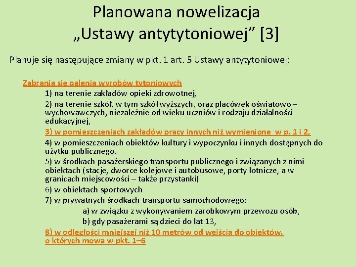 Planowana nowelizacja „Ustawy antytytoniowej” [3] Planuje się następujące zmiany w pkt. 1 art. 5