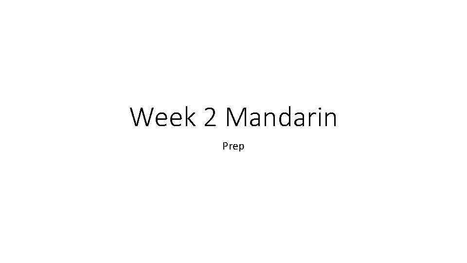 Week 2 Mandarin Prep 