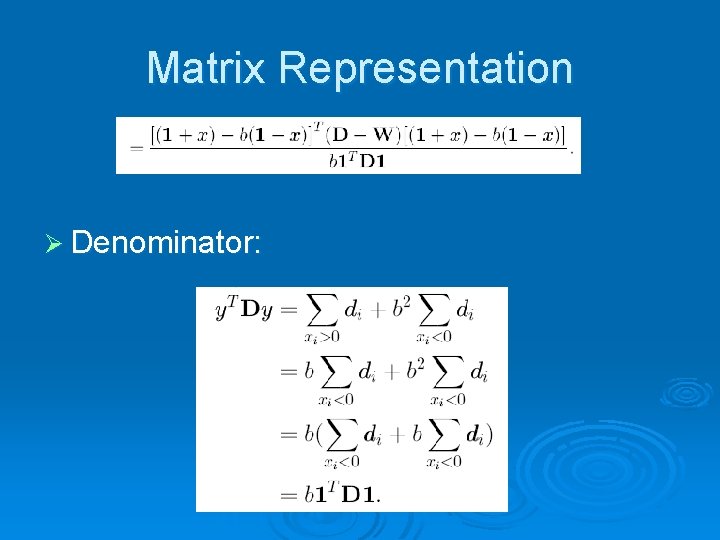 Matrix Representation Ø Denominator: 