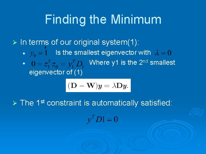 Finding the Minimum Ø In terms of our original system(1): l l Ø Is