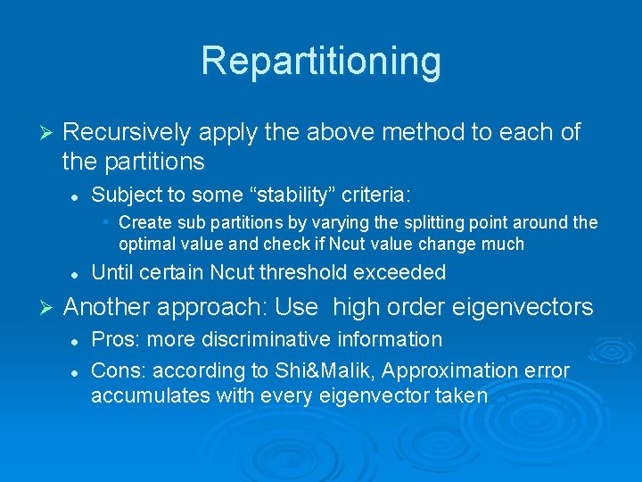 Repartitioning Ø Recursively apply the above method to each of the partitions l Subject