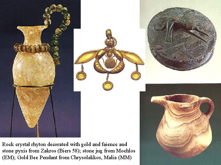 Rock crystal rhyton decorated with gold and faience and stone pyxis from Zakros (Biers