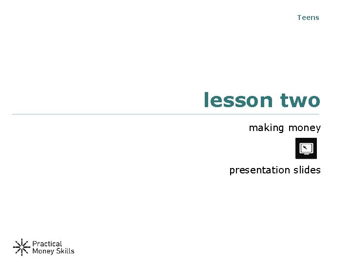 Teens lesson two making money presentation slides 