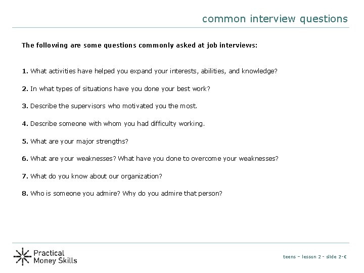 common interview questions The following are some questions commonly asked at job interviews: 1.