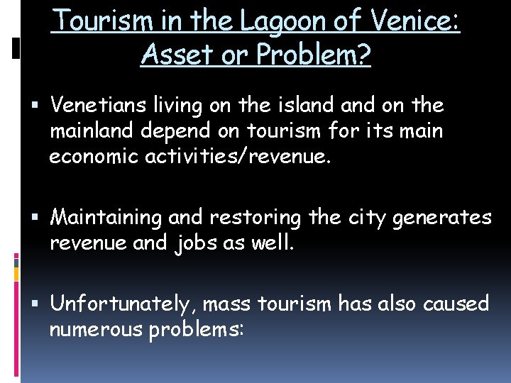 Tourism in the Lagoon of Venice: Asset or Problem? Venetians living on the island