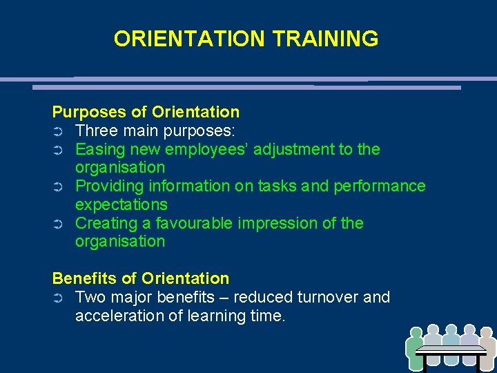ORIENTATION TRAINING Purposes of Orientation ➲ Three main purposes: ➲ Easing new employees’ adjustment