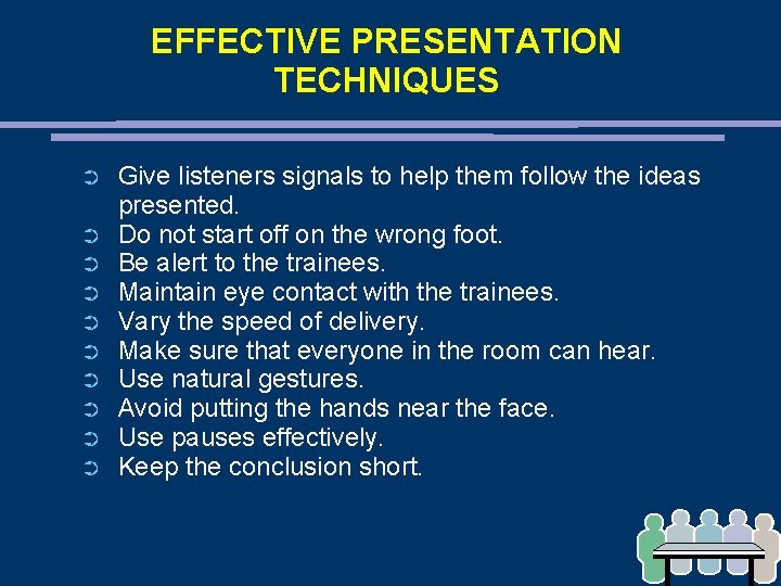 EFFECTIVE PRESENTATION TECHNIQUES ➲ ➲ ➲ ➲ ➲ Give listeners signals to help them