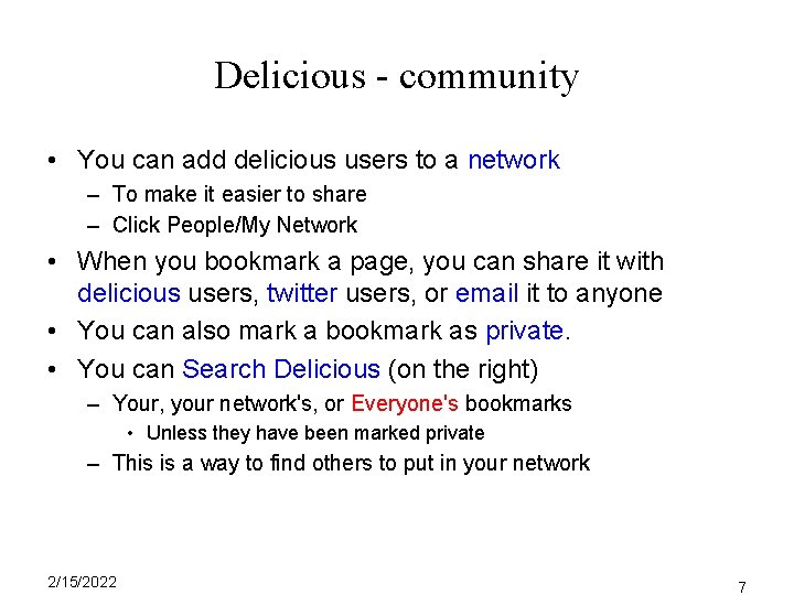 Delicious - community • You can add delicious users to a network – To