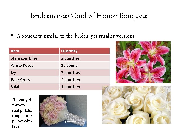 Bridesmaids/Maid of Honor Bouquets • 3 bouquets similar to the brides, yet smaller versions.