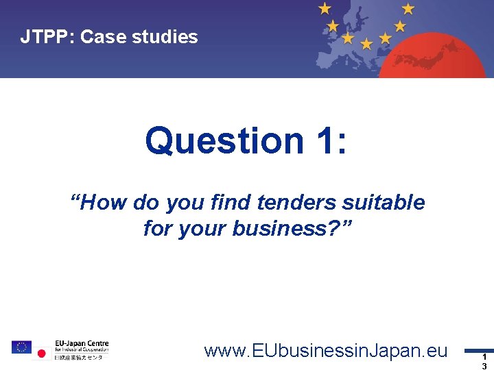 JTPP: Case studies Topic 1 Topic 2 Topic 3 Topic 4 Contact Question 1: