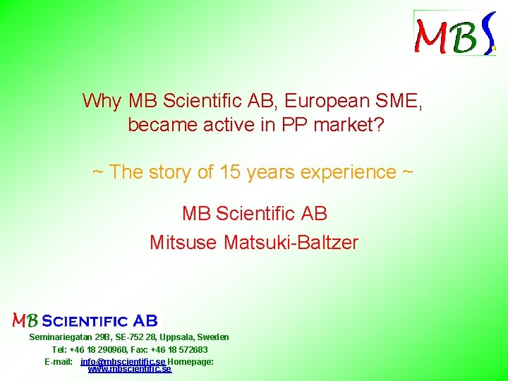 Why MB Scientific AB, European SME, became active in PP market? ~ The story