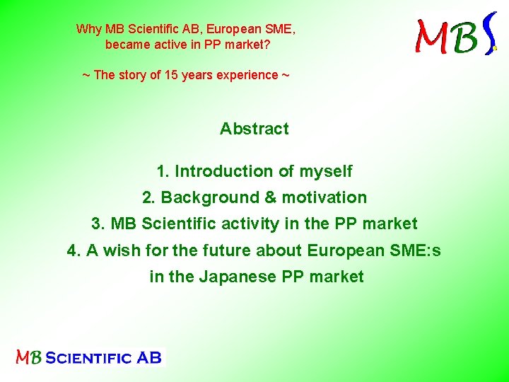 Why MB Scientific AB, European SME, became active in PP market? ~ The story