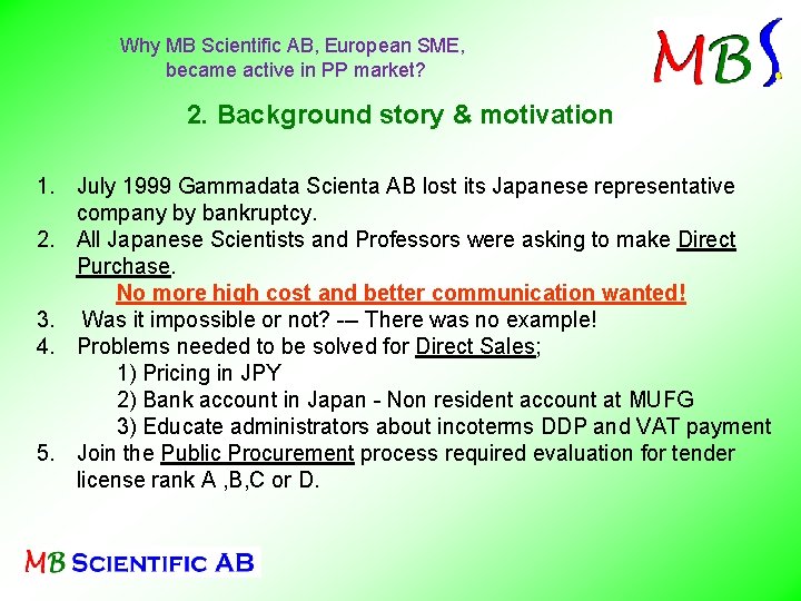 Why MB Scientific AB, European SME, became active in PP market? 2. Background story