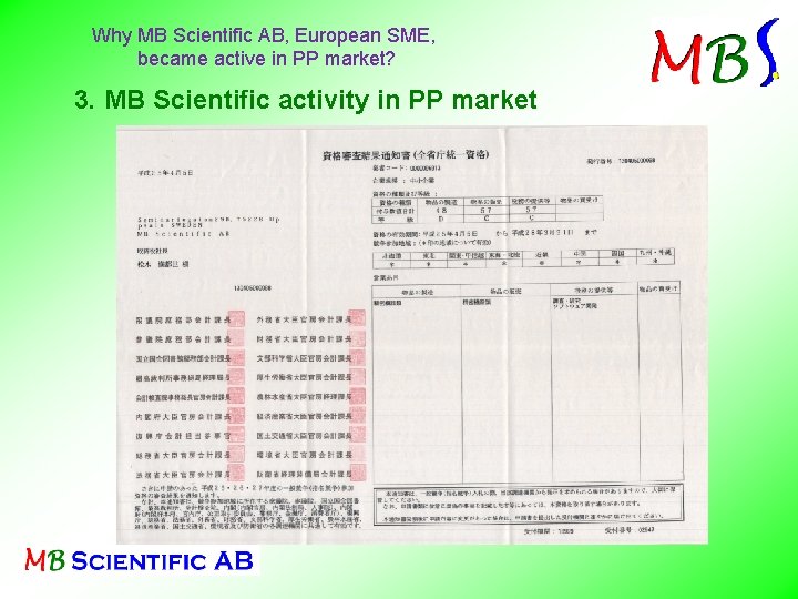 Why MB Scientific AB, European SME, became active in PP market? 3. MB Scientific