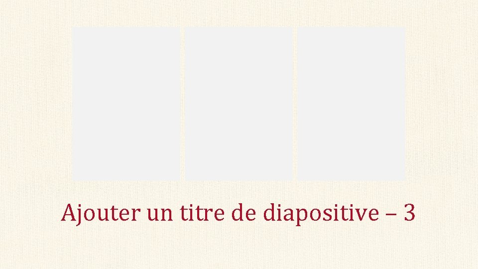 Ajouter un titre de diapositive – 3 