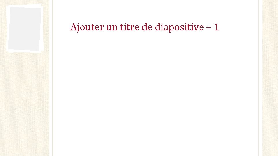 Ajouter un titre de diapositive – 1 