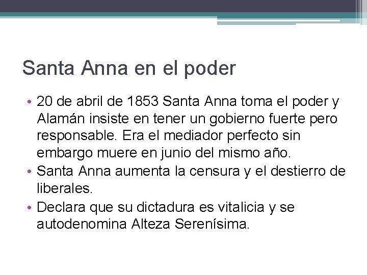 Santa Anna en el poder • 20 de abril de 1853 Santa Anna toma