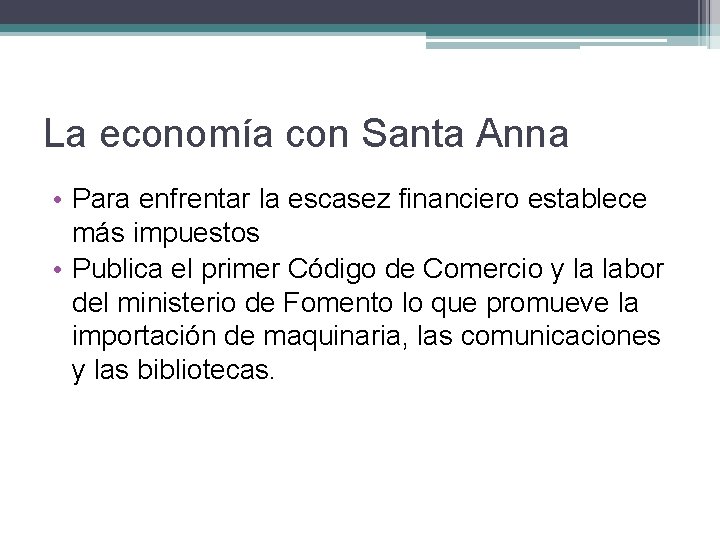 La economía con Santa Anna • Para enfrentar la escasez financiero establece más impuestos
