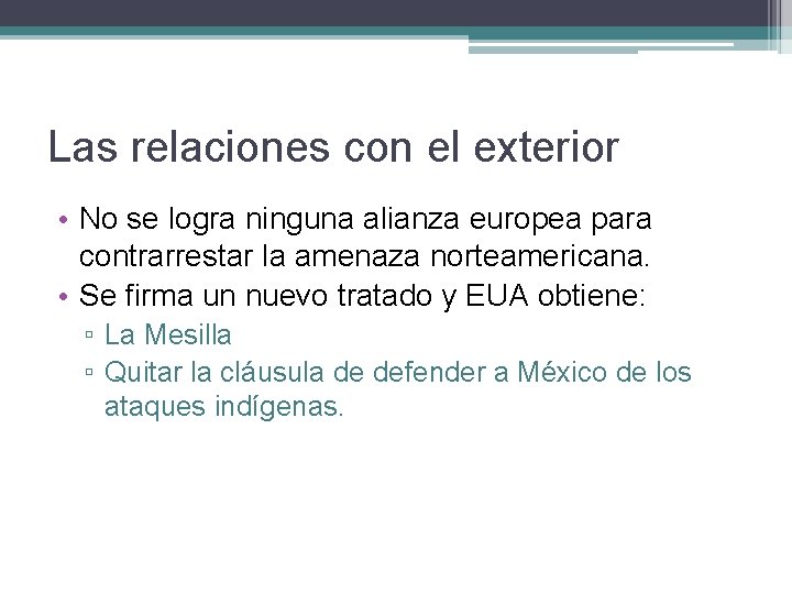 Las relaciones con el exterior • No se logra ninguna alianza europea para contrarrestar