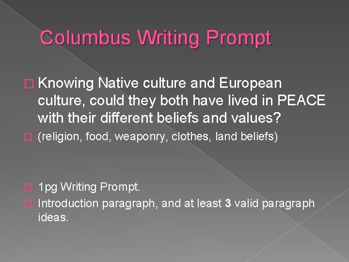 Columbus Writing Prompt � Knowing Native culture and European culture, could they both have