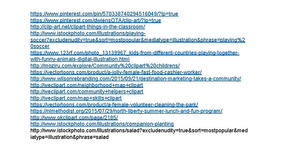 https: //www. pinterest. com/pin/570338740294516049/? lp=true https: //www. pinterest. com/dwiens. OTA/clip-art/? lp=true http: //cilp-art. net/clipart-things-in-the-classroom/