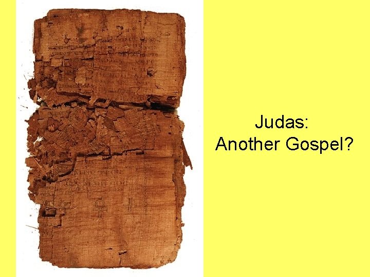 Judas: Another Gospel? 