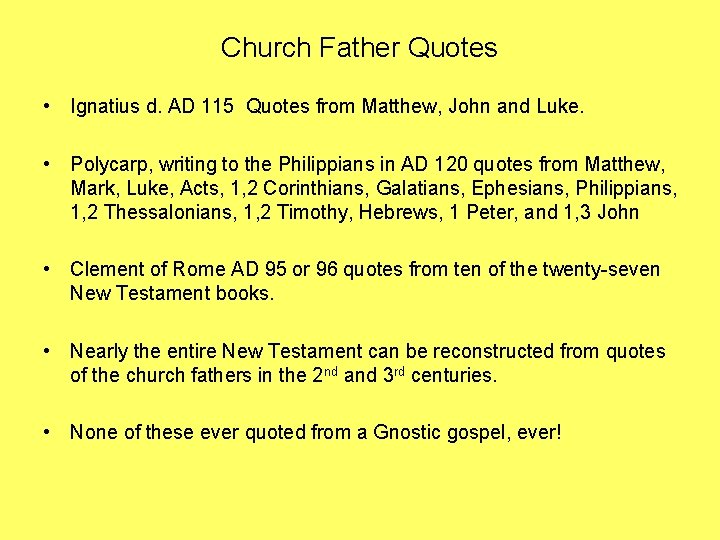 Church Father Quotes • Ignatius d. AD 115 Quotes from Matthew, John and Luke.