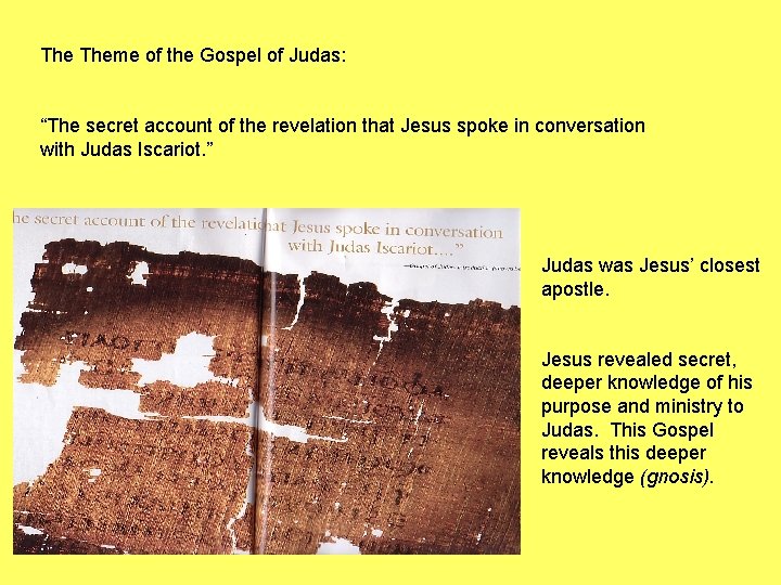 The Theme of the Gospel of Judas: “The secret account of the revelation that