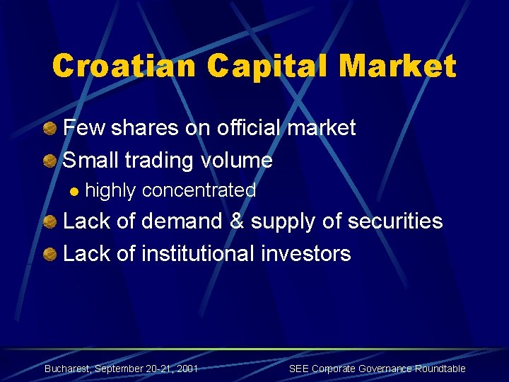 Croatian Capital Market Few shares on official market Small trading volume l highly concentrated