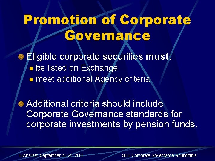 Promotion of Corporate Governance Eligible corporate securities must: be listed on Exchange l meet