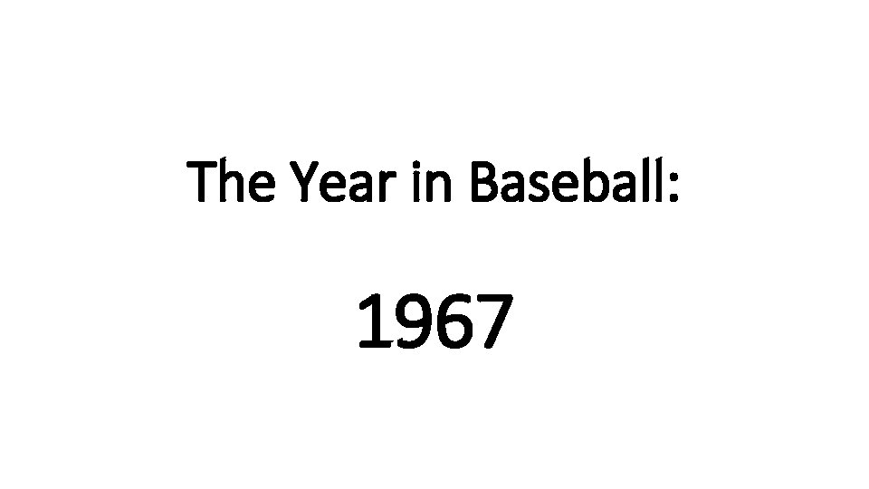 The Year in Baseball: 1967 