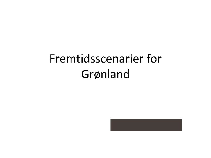 Fremtidsscenarier for Grønland 