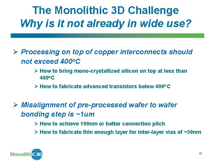 The Monolithic 3 D Challenge Why is it not already in wide use? Ø