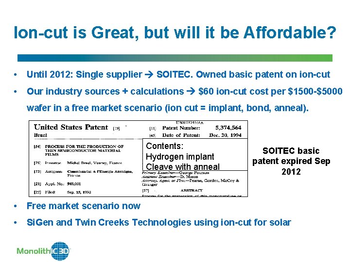 Ion-cut is Great, but will it be Affordable? • Until 2012: Single supplier SOITEC.