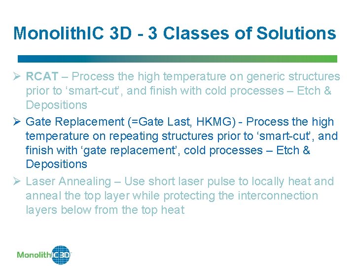 Monolith. IC 3 D - 3 Classes of Solutions Ø RCAT – Process the