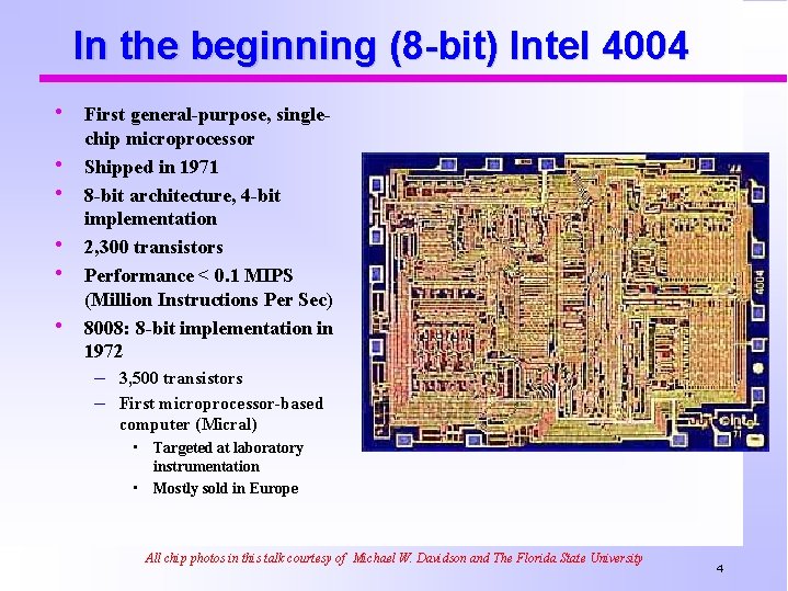 In the beginning (8 -bit) Intel 4004 • First general-purpose, single • • •