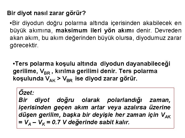 Bir diyot nasıl zarar görür? • Bir diyodun doğru polarma altında içerisinden akabilecek en