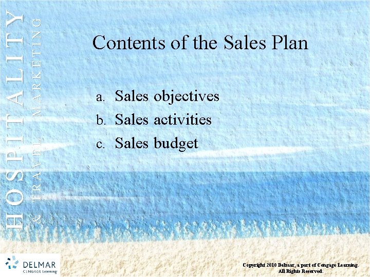MARKETING & TRAVEL HOSPITALITY Contents of the Sales Plan a. Sales objectives b. Sales