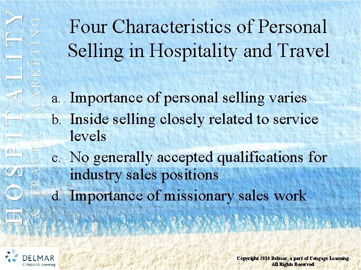 MARKETING & TRAVEL HOSPITALITY Four Characteristics of Personal Selling in Hospitality and Travel a.